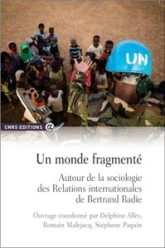 Un monde fragmenté. Autour de la sociologie des Relations internationales de Bertrand Badie