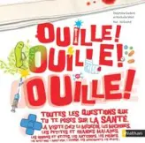 Toutes les questions que tu te poses : Ouille ! Ouille ! Ouille !