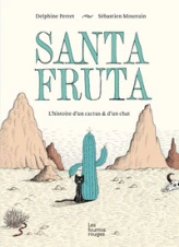 Santa Fruta : L'histoire d'un cactus & d'un chat