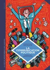 La petite Bédéthèque des Savoirs - Tome 14 - La Communication politique. L'art de séduire pour conva