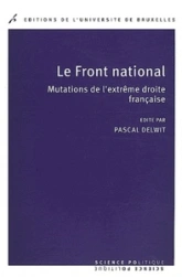 Le Front national. Mutations de l'extrême droite française