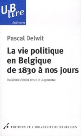 La vie politique en Belgique de 1830 à nos jours