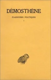 Plaidoyers politiques. Tome I : Contre Androtion - Contre la loi de Leptine - Contre Timocrate