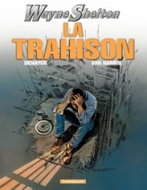 Wayne Shelton, tome 2 : La Trahison