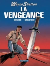 Wayne Shelton, tome 5 : La vengeance