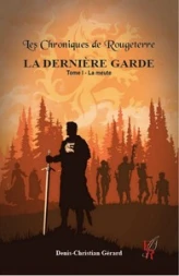 Les Chroniques de Rougeterre - La dernière garde, tome 1 : La meute