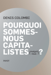 Pourquoi sommes-nous capitalistes (malgré nous) ?