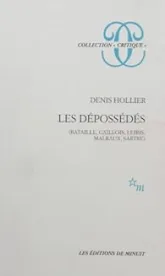 Les dépossédés : Bataille, Caillois, Leiris, Malraux, Sartre