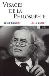 Visages de la philosophie : Les philosophes d'expression française de notre temps