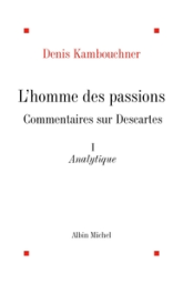 L'Homme des passions, commentaire sur Descartes