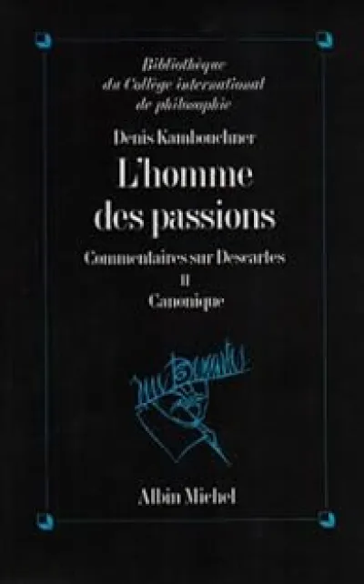 L' Homme des passions, commentaires sur Descartes