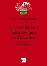 Les Méditations métaphysiques de Descartes : Introduction générale, première méditation