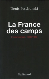 La France des camps : L'Internement, 1938-1946