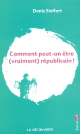 Comment peut-on être  républicain ?