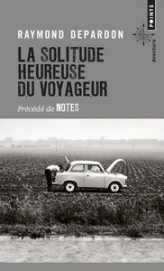 La solitude heureuse du voyageur, précédé de Notes