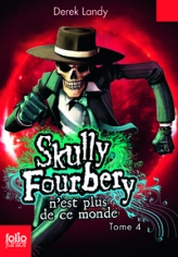 Skully Fourbery, Tome 4 : Skully Fourbery n'est plus de ce monde