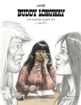 Les Saisons d'une vie - Buddy Longway - Tome 0 - Les Saisons d'une vie