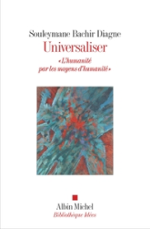 Universaliser : L'humanité par les moyens d'humanité