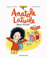 Anatole Latuile, tome 1 : Bravo Anatole ! (roman)