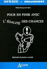 Pour en finir avec l'égalité des chances - Refonder la justice sociale