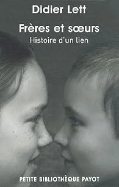 Frères et soeurs : Histoire d'un lien