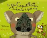 La fée Coquillette et le koala à gros nez