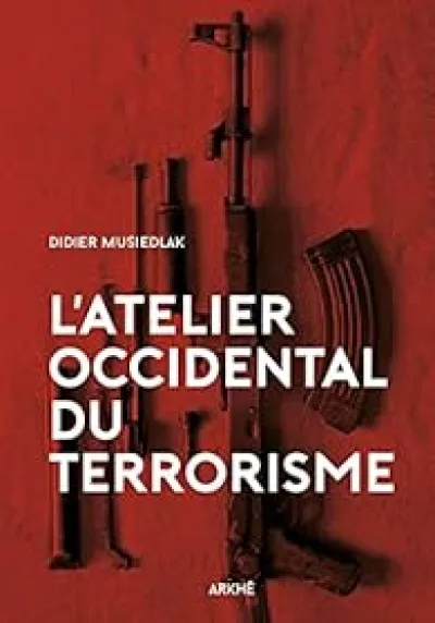 L'atelier occidental du terrorisme