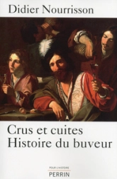 Crus et cuites : Histoire du buveur