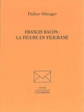 Francis Bacon: la figure en filigrane