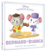 DISNEY - Mes Premières Histoires - Bernard et Bianca partent en vacances