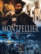 Montpellier, tome 1 : De la préhistoire à Rabelais