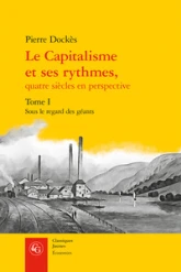 Le Capitalisme et ses rythmes, quatre siècles en perspective: Tome 1, Sous le regard des géants