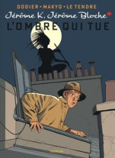 Jérôme K. Jérôme Bloche, tome 1 : L'Ombre qui tue