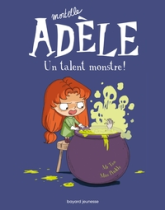 Mortelle Adèle, tome 6 : Un talent monstre !