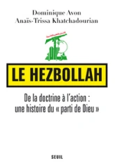 Le Hezbollah : De la doctrine à l'action : une histoire du