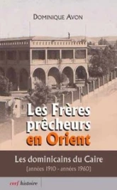 Les frères prêcheurs en Orient