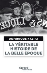 La véritable histoire de la Belle Epoque