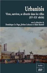 Urbanités : Vivre, survivre, se distraire dans les villes (XVe-XXe siècle) Etudes en l'honneur de Christine Lamarre