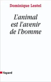 L'animal est l'avenir de l'homme