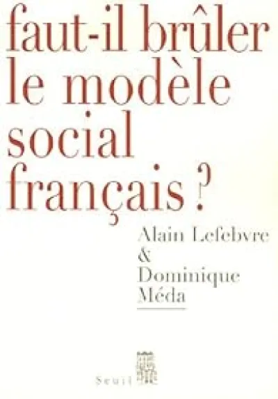 Faut-il brûler le modèle social français?