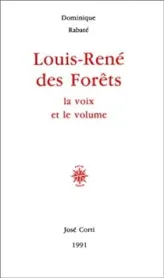 Louis-René des Forêts: La voix et le volume