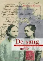 DE SANG MELE - CHRONIQUES DU METISSAGE EN INDOCHINE