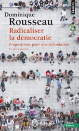 Radicaliser la démocratie - Propositions pour une refondation