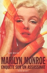 Marilyn Monroe : Enquête sur un assasinat