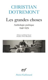 Les grandes choses: Anthologie poétique 1940-1979