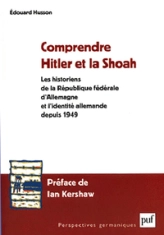 Comprendre Hitler et la Shoah