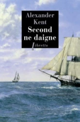 Une aventure de Richard Bolitho, tome 25 : Second ne daigne