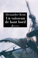 Une aventure de Richard Bolitho, tome 27 : Un vaisseau de haut bord