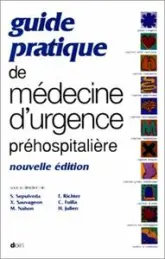 GUIDE PRATIQUE DE MEDECINE D URGENCE PREHOSPITALIERE (NOUVELLE EDITION)