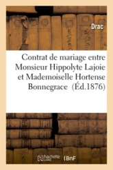 Contrat de mariage entre Monsieur Hippolyte Lajoie et Mademoiselle Hortense Bonnegrace